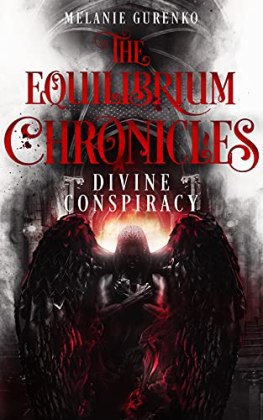 The Equilibrium Chronicles: Divine Conspiracy von Melanie Gurenko