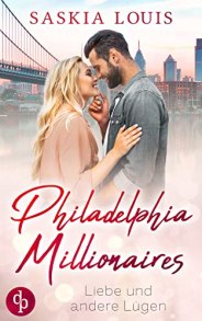 Liebe und andere Lügen (Philadelphia Millionaires-Reihe 3) von Saskia Louis